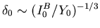 $\delta_0 \sim (I_0^B / Y_0)^{-1/3}$