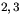 $^{2, \, 3}$