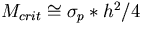 $M_{crit} \cong \sigma_p * h^2/4$