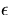 $\epsilon$